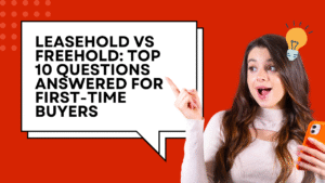 Leasehold vs Freehold Top 10 Questions Answered for First-Time Buyers